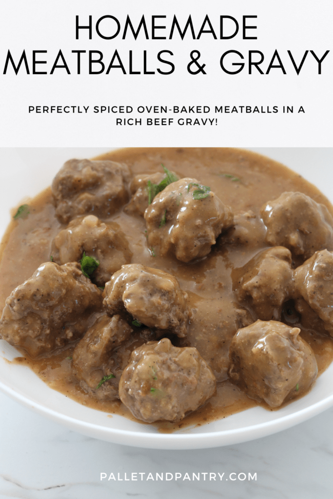Homemade Meatballs and Gravy - Pallet and Pantry